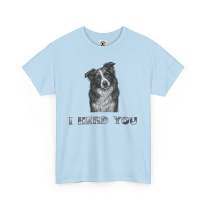 Border Collie Tee - I Herd You! - Borderline Apparel