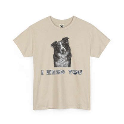 Border Collie Tee - I Herd You! - Borderline Apparel