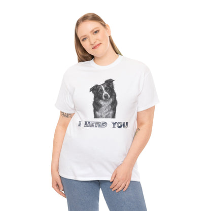 Border Collie Tee - I Herd You! - Borderline Apparel