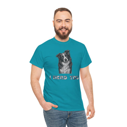 Border Collie Tee - I Herd You! - Borderline Apparel