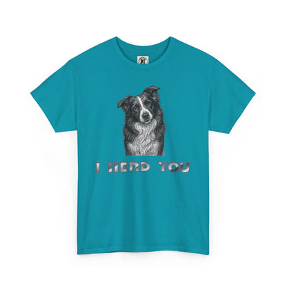 Border Collie Tee - I Herd You! - Borderline Apparel