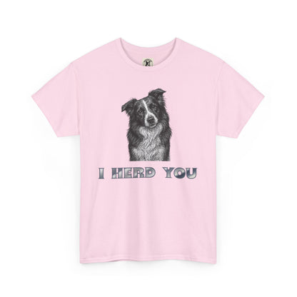 Border Collie Tee - I Herd You! - Borderline Apparel
