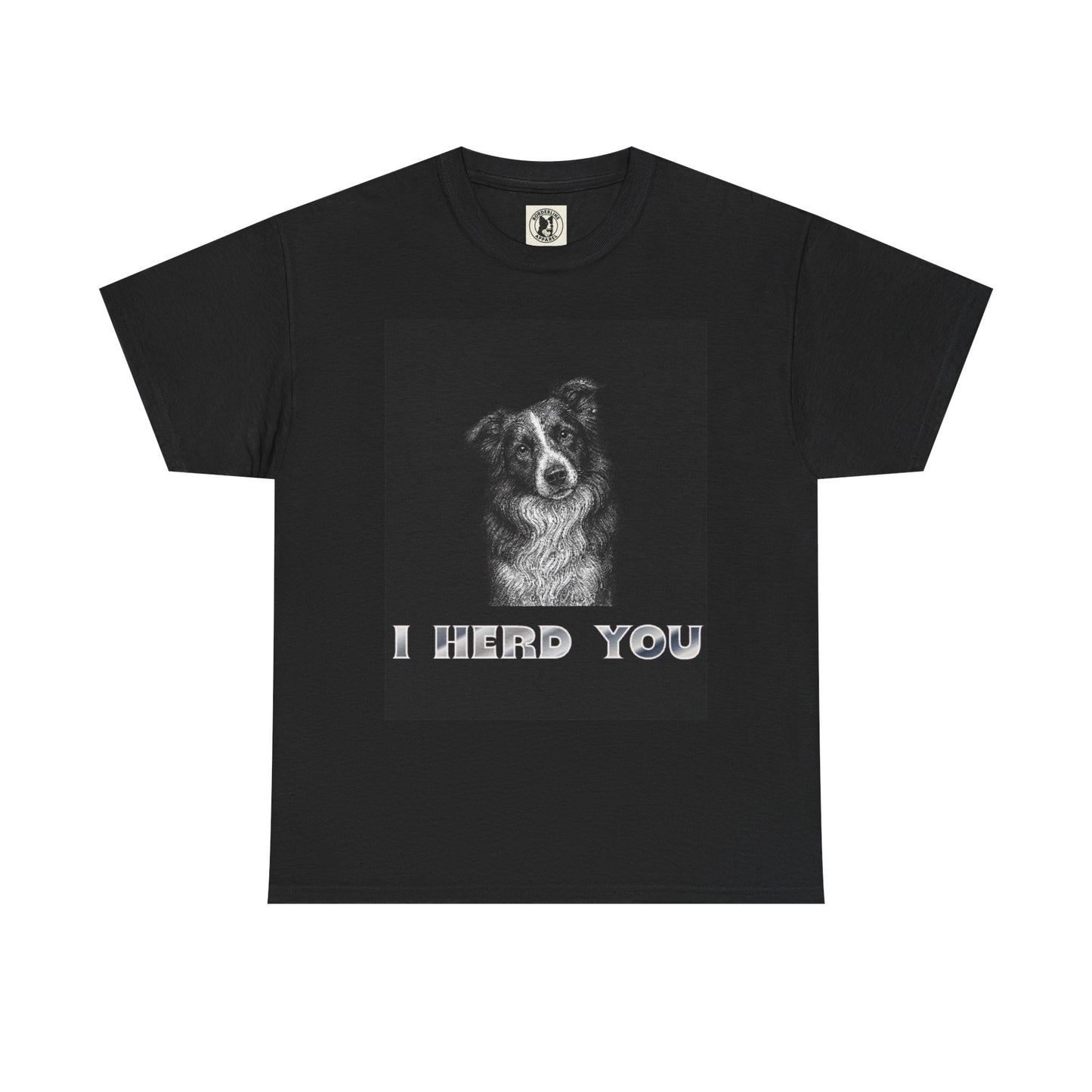 Border Collie Tee - I Herd You! - Borderline Apparel