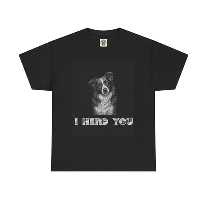 Border Collie Tee - I Herd You! - Borderline Apparel