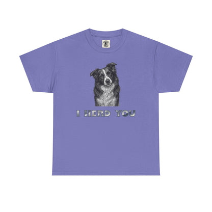 Border Collie Tee - I Herd You! - Borderline Apparel